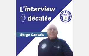 Interview décalée 2: Serge Cantais